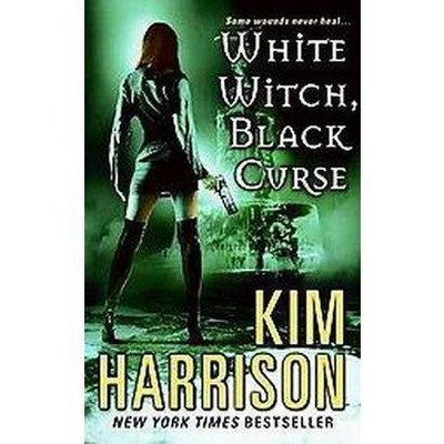 White Witch, Black Curse (Reprint) (Paperback) by Kim Harrison