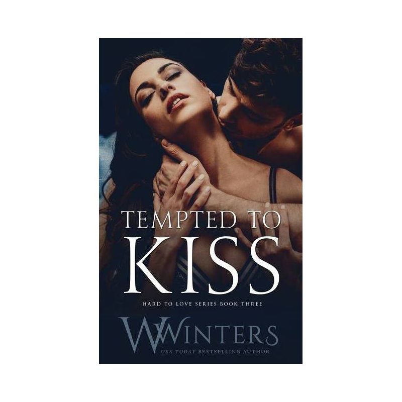 Tempted to Kiss - (Hard to Love) by  W Winters & Willow Winters (Paperback), 1 of 2