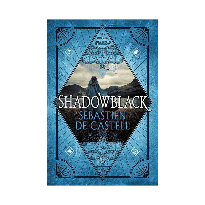 Shadowblack - (Spellslinger) by  Sebastien De Castell (Paperback), 1 of 2