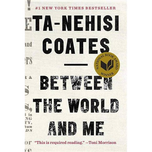 Between the World and Me - by Ta-Nehisi Coates (Hardcover) - image 1 of 1