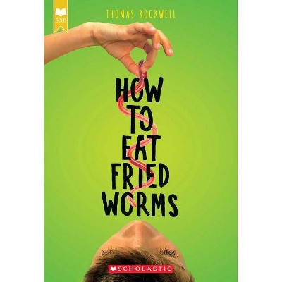 How to Eat Fried Worms - by  Thomas Rockwell (Paperback)