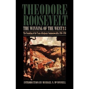 The Winning of the West, Volume 3 - by  Theodore Roosevelt (Paperback) - 1 of 1