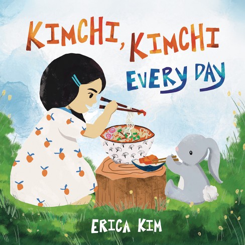 Kimchi, Kimchi Every Day - by  Erica Kim (Hardcover) - image 1 of 1