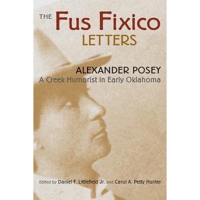 Fus Fixico Letters - Annotated By Alexander Posey (paperback) : Target