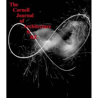 The Cornell Journal of Architecture 8: RE - (Paperback)