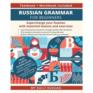 Russian Grammar for Beginners Textbook + Workbook Included - by  My Daily Russian (Paperback) - 1 of 1