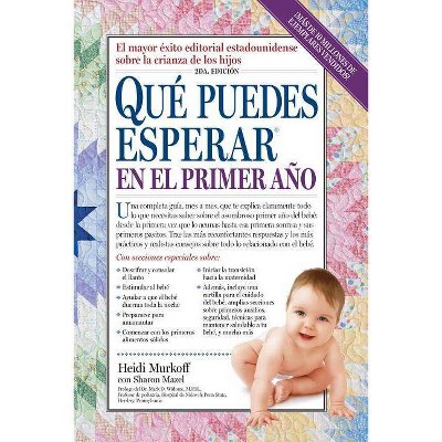 Que Puedes Esperar En El Primer Ano - 2nd Edition by  Heidi Murkoff (Paperback)