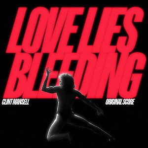 Clint Mansell - Love Lies Bleeding (Original Soundtrack) (Vinyl) - 1 of 1