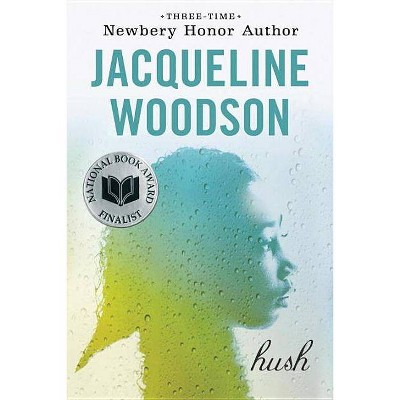 Hush - by  Jacqueline Woodson (Paperback)