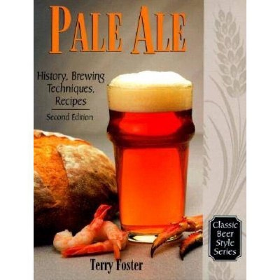 Pale Ale, Revised - (Classic Beer Style) 2nd Edition by  Terry Foster (Paperback)