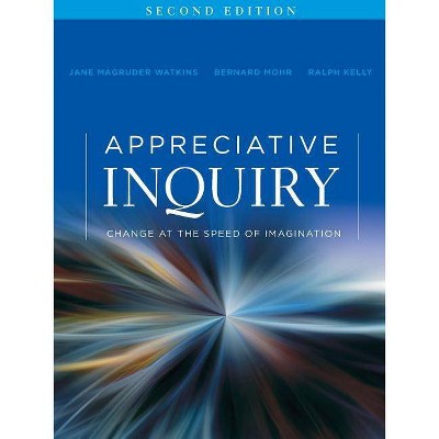 Appreciative Inquiry - (J-B O-D (Organizational Development)) 2nd Edition by  Jane Magruder Watkins & Bernard J Mohr & Ralph Kelly (Paperback)