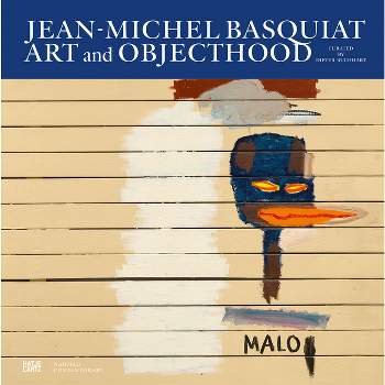 Jean-Michel Basquiat: Art and Objecthood - by  Dieter Buchhart (Hardcover)