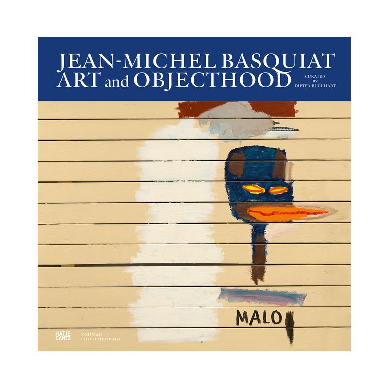 Jean-Michel Basquiat: Art and Objecthood - by  Dieter Buchhart (Hardcover), 1 of 2