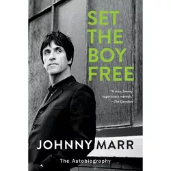 Set the Boy Free - by  Johnny Marr (Paperback)