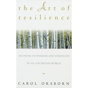 The Art of Resilience - by  Carol Orsborn (Paperback) - 1 of 1