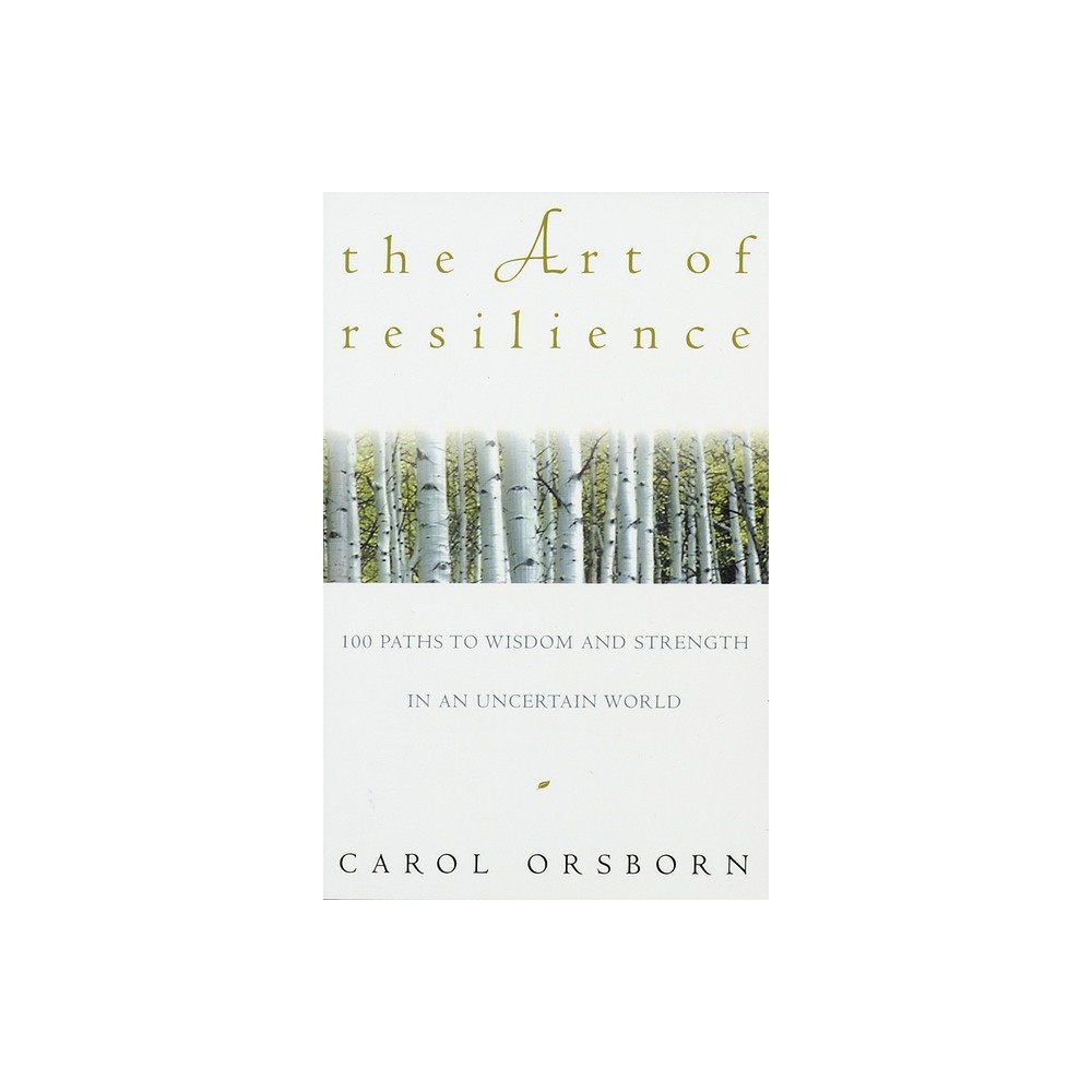 ISBN 9780609800614 product image for The Art of Resilience - by Carol Orsborn (Paperback) | upcitemdb.com
