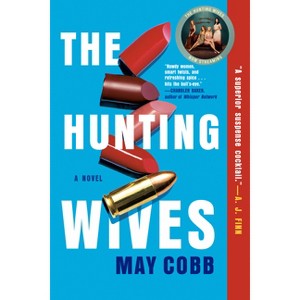 The Hunting Wives - by  May Cobb (Paperback) - 1 of 1