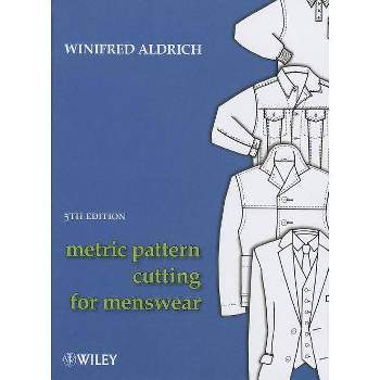 Metric Pattern Cutting for Menswear, 5th Edition - by  Winifred Aldrich (Hardcover)