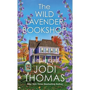 The Wild Lavender Bookshop - (Someday Valley) by  Jodi Thomas (Paperback) - 1 of 1