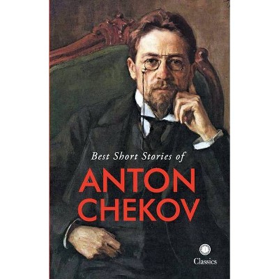 Best Short Stories of Anton Chekov - by  Na (Paperback)