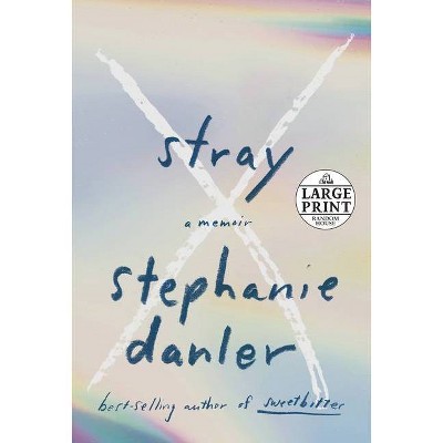Stray - Large Print by  Stephanie Danler (Paperback)