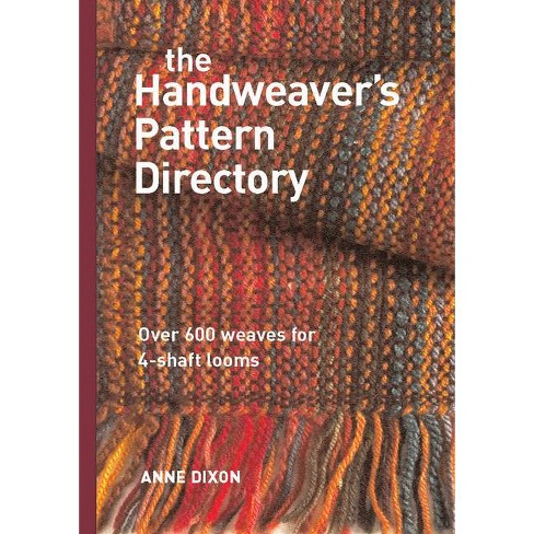 The Handweaver's Pattern Directory - by  Anne Dixon (Hardcover) - image 1 of 1