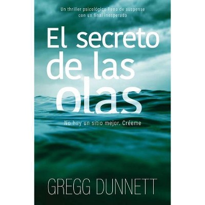 El secreto de las olas - by  Gregg Dunnett (Paperback)