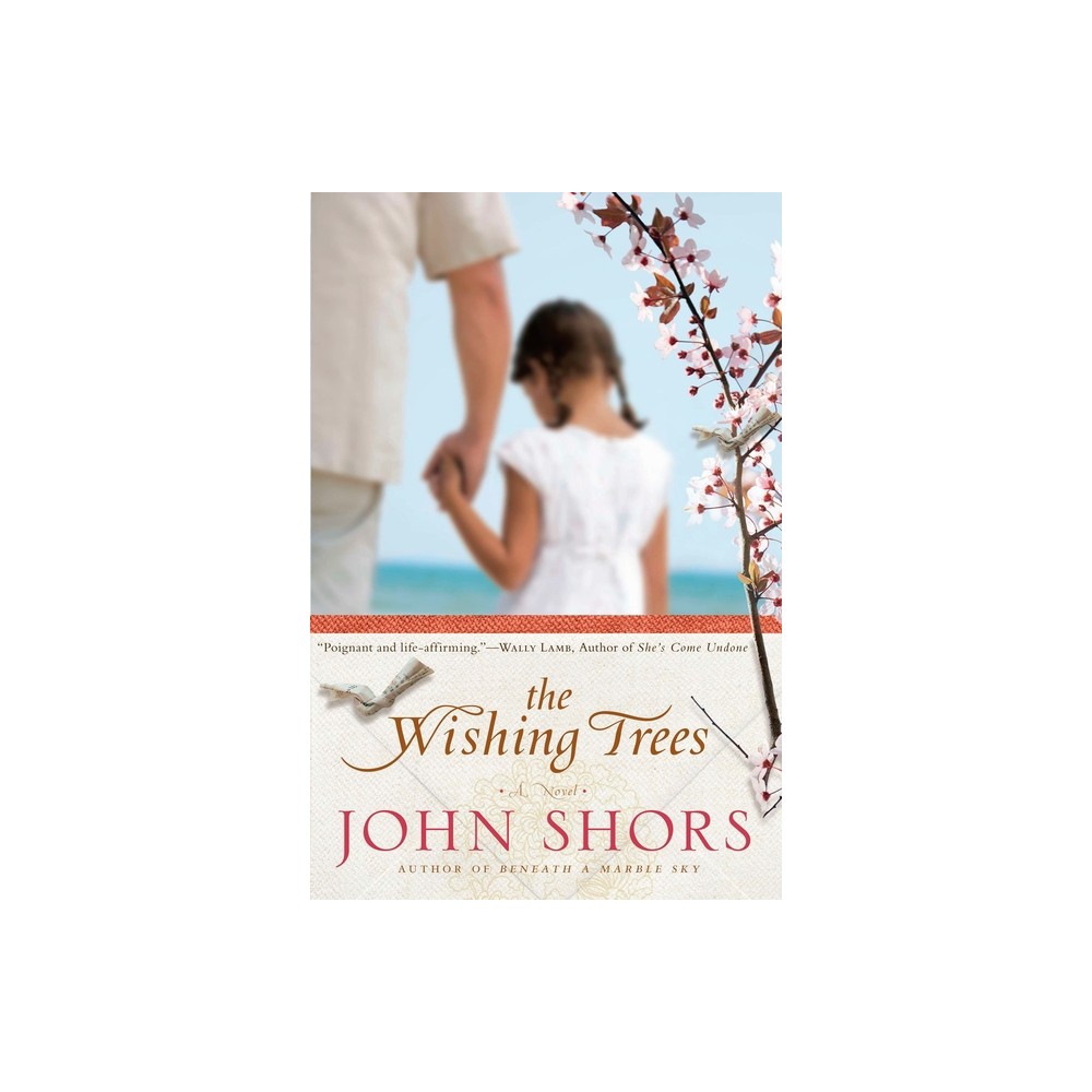 The Wishing Trees - by John Shors (Paperback)