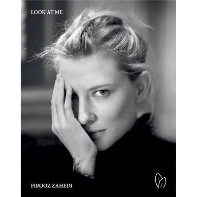 Look at Me - by  Firooz Zahedi (Hardcover)