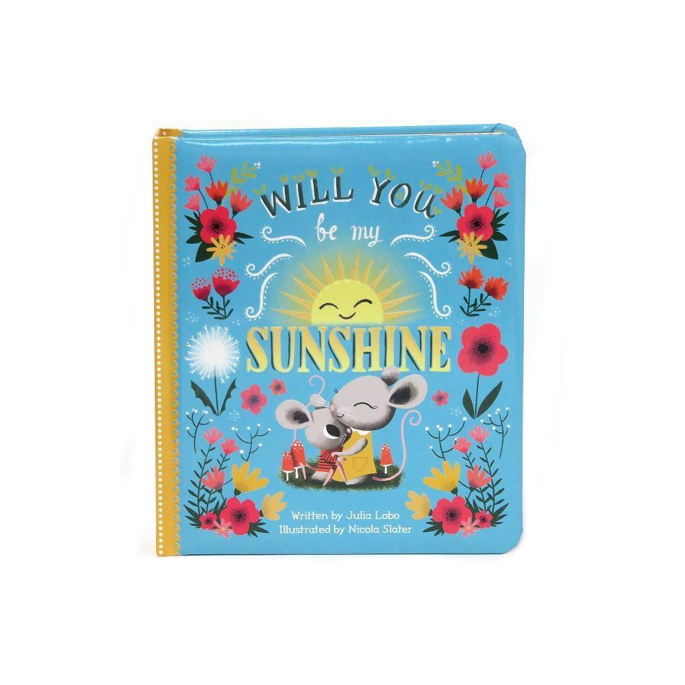 ISBN 9781680520279 product image for Will You Be My Sunshine (Julia Lobo) (Board Book) | upcitemdb.com