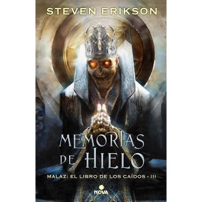 Memorias del Hielo / Memories of Ice - (Malaz: El Libro de los Caídos) by  Steven Erikson (Hardcover)