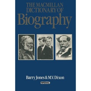 The MacMillan Dictionary of Biography - by  Barry Owen Jones & Meredith Vibart Dixon (Paperback) - 1 of 1