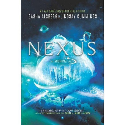 Nexus - (Androma Saga) by  Sasha Alsberg & Lindsay Cummings (Hardcover)