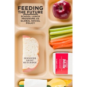 Feeding the Future - by  Jennifer Geist Rutledge (Paperback) - 1 of 1