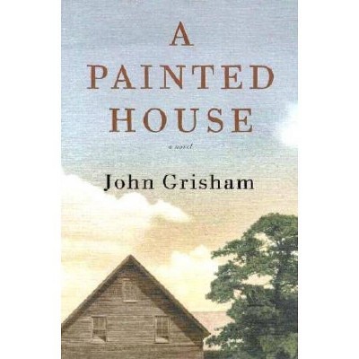 A Painted House - by  John Grisham (Hardcover)