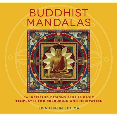 Buddhist Mandalas - (Watkins Adult Coloring Pages) by  Lisa Tenzin-Dolma (Paperback)