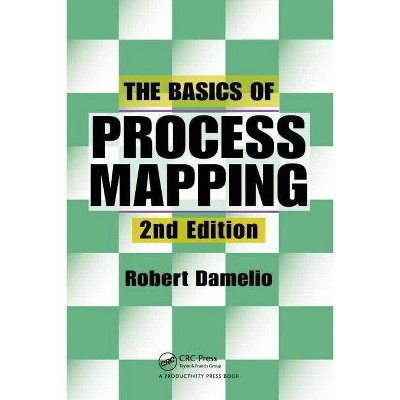 The Basics of Process Mapping - 2nd Edition by  Robert Damelio (Paperback)