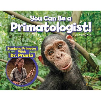 You Can Be a Primatologist - (You Can Be a ...) by  Jill Pruetz (Hardcover)