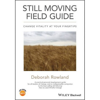Still Moving Field Guide - by  Deborah Rowland (Paperback)
