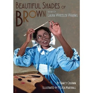 Beautiful Shades of Brown - by  Nancy Churnin (Hardcover) - 1 of 1