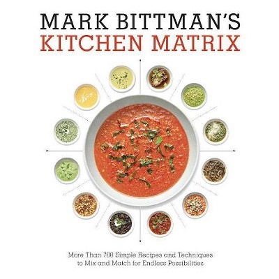 Mark Bittman's Kitchen Matrix - (Hardcover)