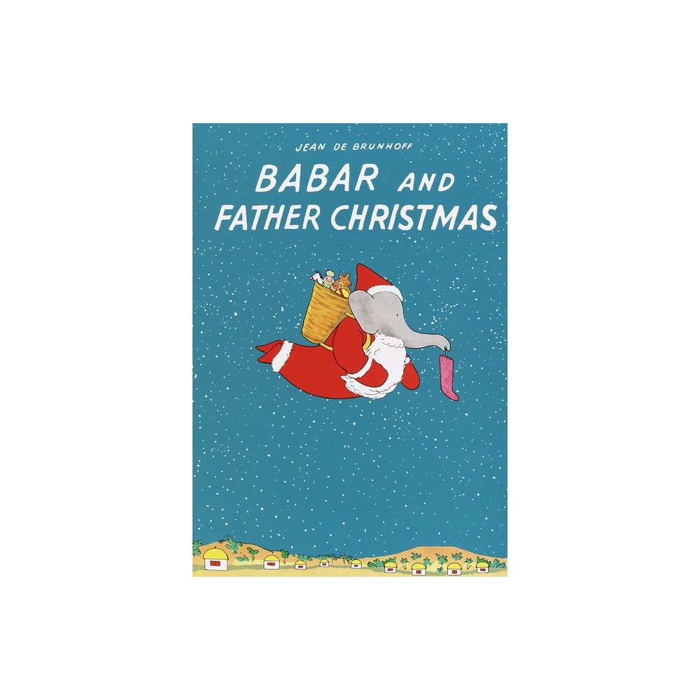 Babar and Father Christmas - by Jean de Brunhoff (Hardcover)