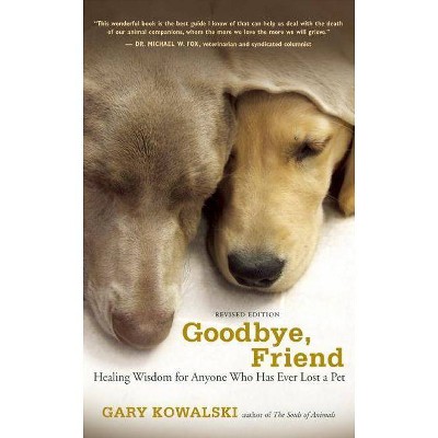 Goodbye, Friend - by  Gary A Kowalski (Paperback)