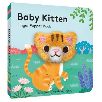 Baby Kitten: Finger Puppet Book - (Baby Animal Finger Puppets) by  Chronicle Books (Board Book)