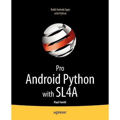 Pro Android Python with Sl4a - by  Paul Ferrill (Paperback)