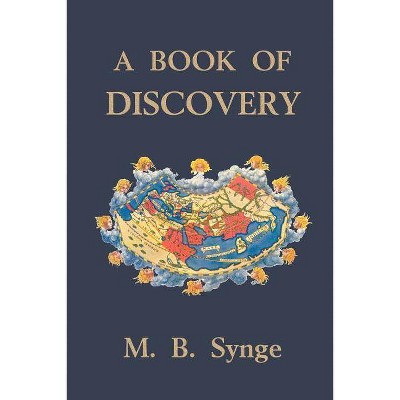 A Book of Discovery (Yesterday's Classics) - by  M B Synge (Paperback)