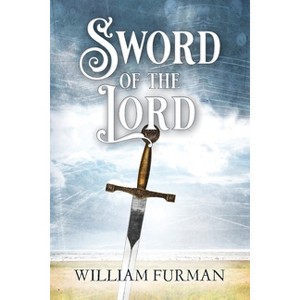 Sword of the Lord - by  William Furman (Paperback) - 1 of 1