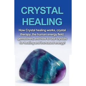 Crystal Healing - by  Amber Rainey (Paperback) - 1 of 1