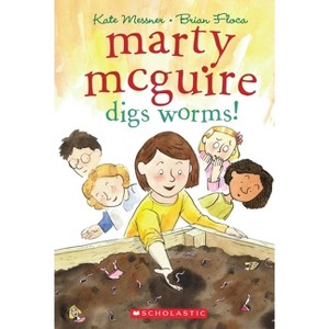 Marty McGuire Digs Worms! - (Marty McGuire (Paperback)) by  Kate Messner (Paperback) - 1 of 1