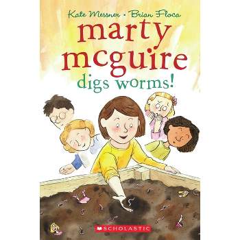 Marty McGuire Digs Worms! - (Marty McGuire (Paperback)) by  Kate Messner (Paperback)